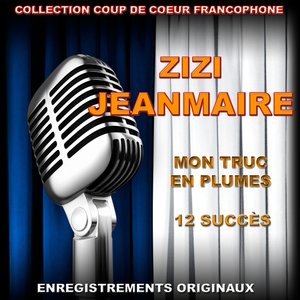 Zizi Jeanmaire - Mon truc en plumes