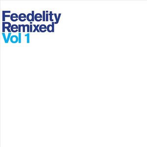 Feedelity Remixed Vol.1
