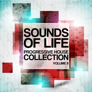 Sounds Of Life, Vol. 8 (Progressive House Collection)