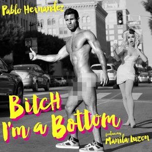 Bitch I'm a Bottom [Explicit]