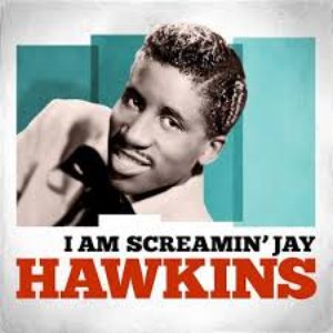 I Am Screamin' Jay Hawkins