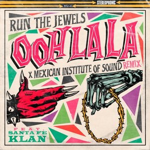 ooh la la (Mexican Institute of Sound Remix) [feat. Mexican Institute of Sound & Santa Fe Klan] - Single