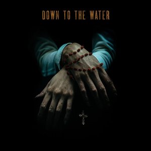 Down to the Water