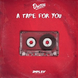 A Tape For You
