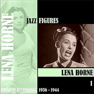 Jazz Figures / Lena Horne, Volume 1 (1936-1944)