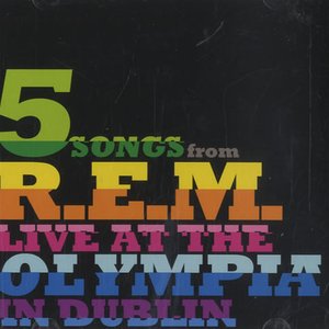 5 SONGS FROM R.E.M. LIVE AT THE OLYMPIA