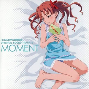 Toaru Kagaku no Railgun ORIGINAL SOUND TRACK 2: MOMENT