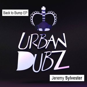 Jeremy Sylvester - Back to Bump EP