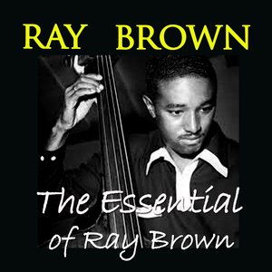 The Essential of Ray Brown