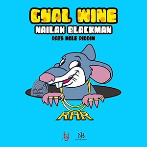 Gyal Wine: Rats Hole Riddim