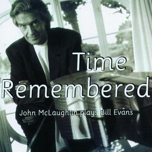 Time Remembered (John McLaughlin Plays Bill Evans)