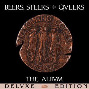 Beers, Steers + Queers (Deluxe Edition)