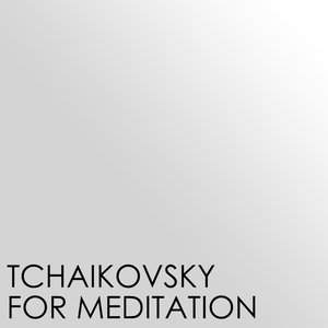Tchaikovsky for Meditation