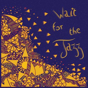 Wait For The Jazz