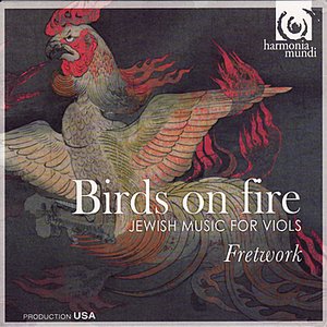 Birds on Fire - Jewish Music for Viols