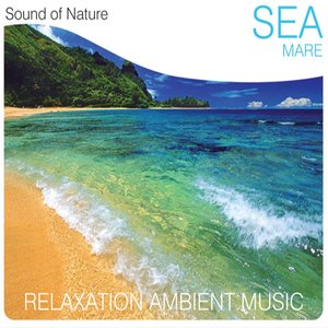 Sea (Mare) (Relaxation Ambient Music)