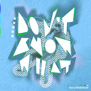 Don't Know What - Single