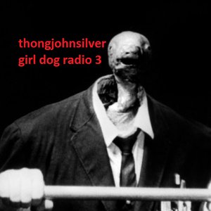 GIRL DOG RADIO #3