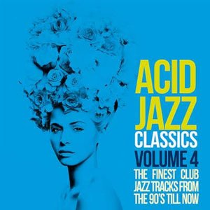 Acid Jazz Classics, Vol. 4 (The Finest Club Jazz Tracks From the 90's Till Now)