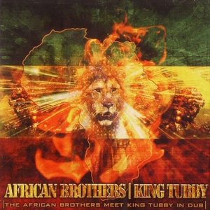 The African Brothers Meet King Tubby In Dub