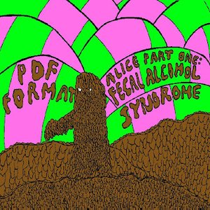 Alice Part One: Fecal Alcohol Syndrome