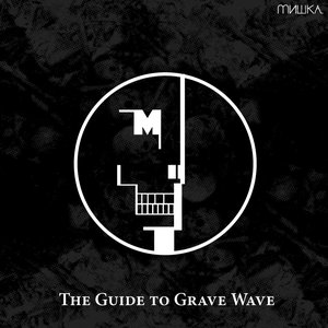 The Guide To Grave Wave