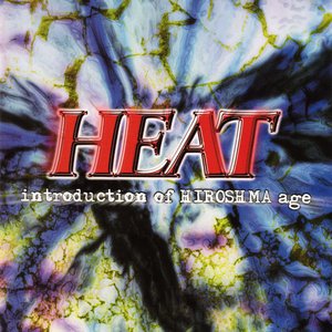 HEAT introduction of HIROSHIMA age