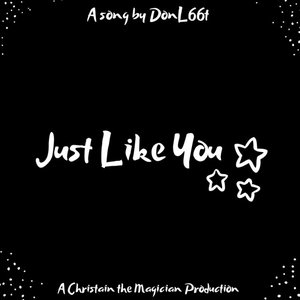 Just Like You
