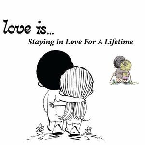 Love is... (Staying In Love For A Lifetime)
