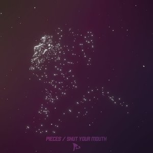 Pieces / Shut Your Mouth - Single