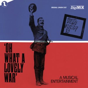 Oh What A Lovely War (Original London Cast) (DigiMIX Remaster 2022)