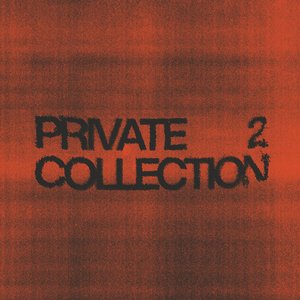 PRIVATE COLLECTION 2