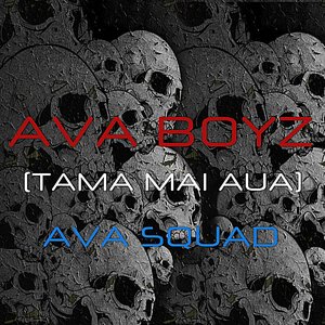 Ava Boyz (Tama Mai Aua)