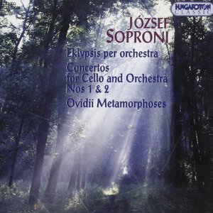 Soproni: Eklypsis / Cello Concertos Nos. 1 and 2 / Ovidii Metamorphoses