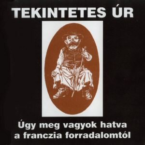 “Úgy Meg Vagyok Hatva A Franczia Forradalomtól”的封面