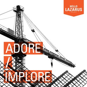 Adore/Implore