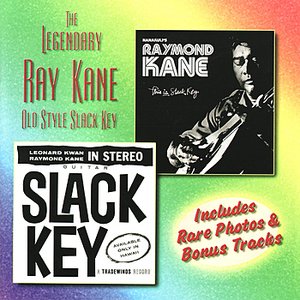 Image for 'The Legendary Ray Kane : Old Slack Key'