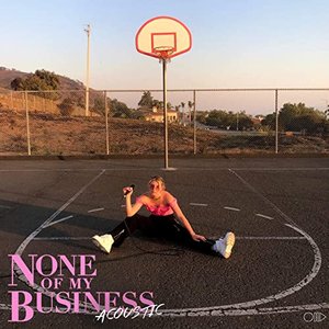 None of My Business (Acoustic)