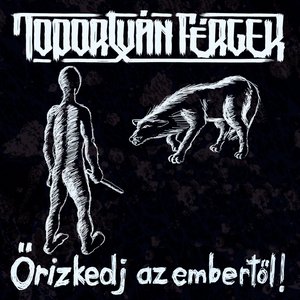 Őrizkedj az embertől!