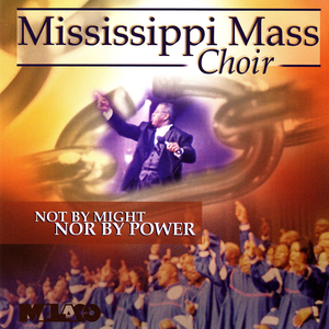 Mississippi Mass Choir - Not by Might Nor by Power - Zortam Music
