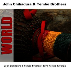 John Chibadura & Tembo Brothers' Zuva Refuka Kwangu