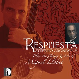 Respuesta: Stefano Grondona Plays the Guitar Works of Miguel Llobet