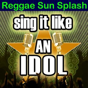 Sing It Like an Idol: Reggae Sun Splash