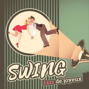 Swing - Jazz de joyeux (Le meilleur jazz instrumental de bonne humeur)