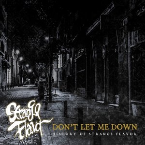 DON'T LET ME DOWN ～ HISTORY OF STRANGE FLAVOR