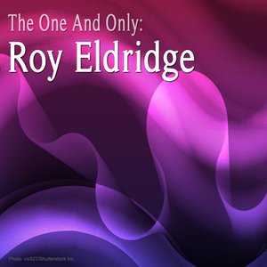 The One and Only: Roy Eldridge