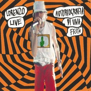 Autobiografia Di Una Festa - Lorenzo Live