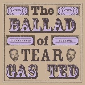 The Ballad of Tear Gas Ted