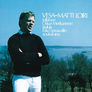 Vesa-Matti Loiri tulkitsee Oskar Merikannon lauluja