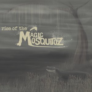 Rise of the Magic Mosquitoz